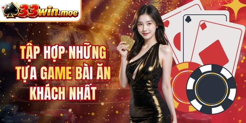 Tập hợp những tựa game bài ăn khách nhất