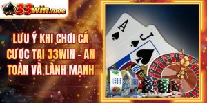 Lưu Ý Khi Chơi Cá Cược Tại 33win - An Toàn Và Lành Mạnh